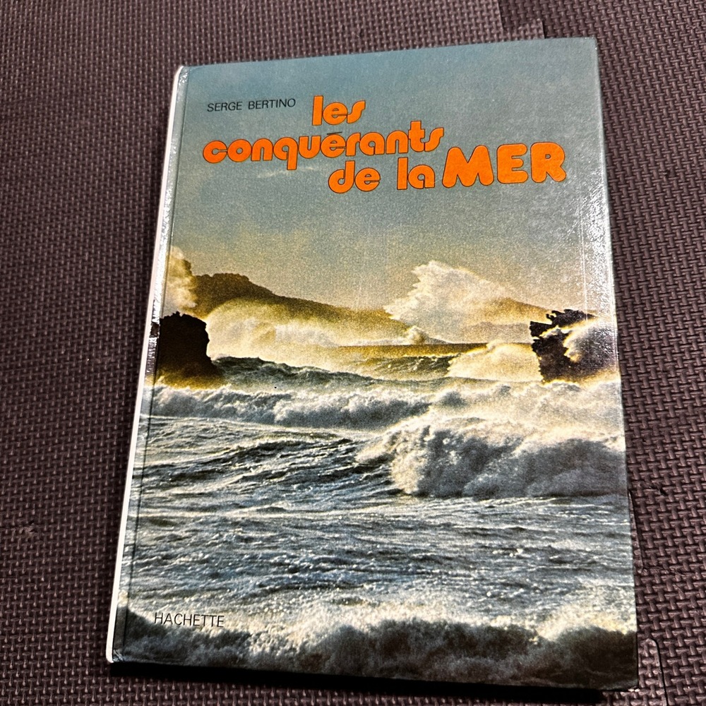 Les Conquerants de la Mer Serge Bertino Hachette 1973 French Maritime History